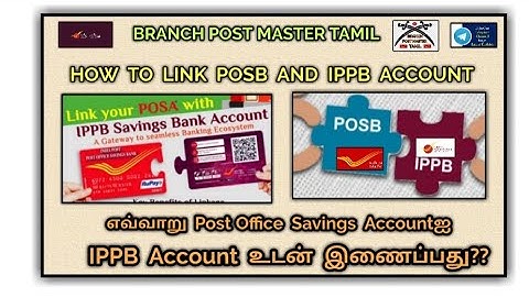 போஸ்ட் ஆஃபீஸ் POSB Accountஐ எப்படி IPPB Account உடன் இணைப்பது?? How to link IPPB & POSB Account??