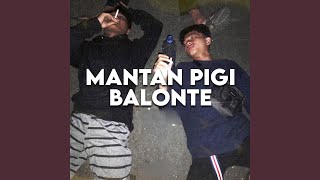 Mantan Pigi Balonte