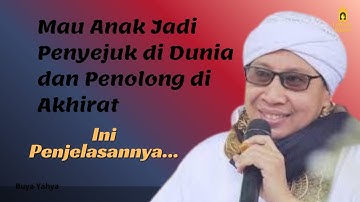Ceramah Yang Wajib Didengar Semua Orangtua Kiat Mendidik Anak Jadi Ahli Surga | Buya Yahya