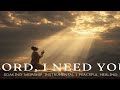 Lord, I Need You:  Soaking Worship Instrumental | Peaceful Healing 2026