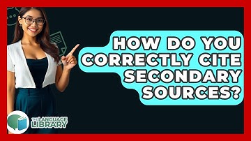 How Do You Correctly Cite Secondary Sources? - The Language Library
