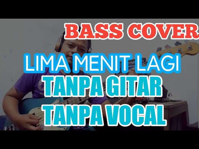 LIMA MENIT LAGI TANPA GITAR/VOCAL ( BASS COVER ) class=