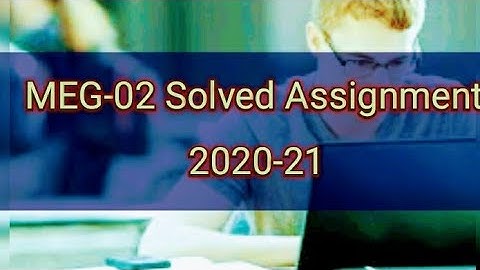 MEG-02 Solved Assignment 2020-21|#IGNOU