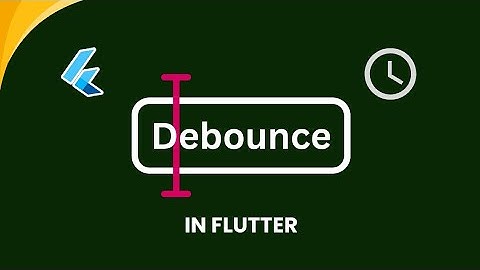 Debounce TextField in Flutter - Optimized Search Tutorial