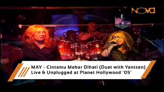 Video thumbnail of "MAY -  Cintamu Mekar Dihati (Duet with Yantzen) | Live & Unplugged at Planet Hollywood '05'"