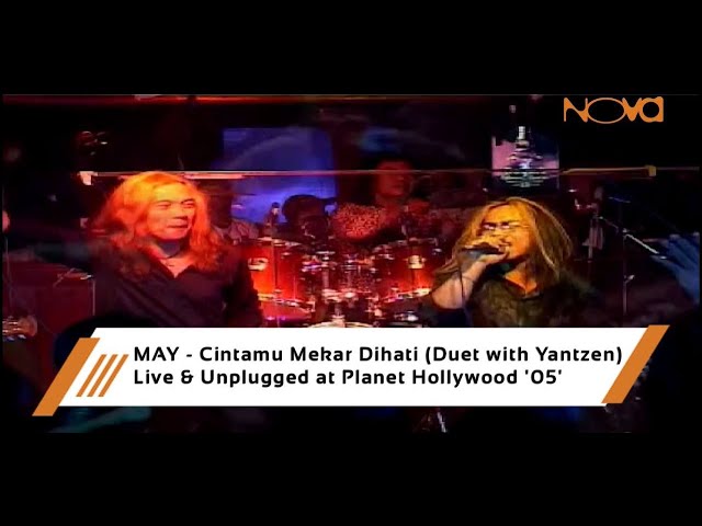 MAY -  Cintamu Mekar Dihati (Duet with Yantzen) | Live & Unplugged at Planet Hollywood '05' class=