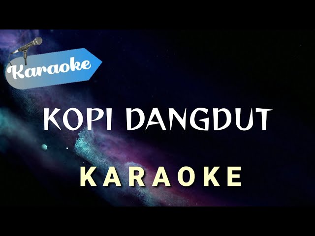 [Karaoke] KOPI DANGDUT - Fahmi Shahab (Kala kupandang kerlip bintang nan jauh disana) | Karaoke class=