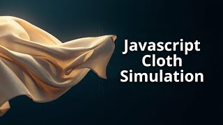 Fast And Easy Cloth Simulator in JavaScript