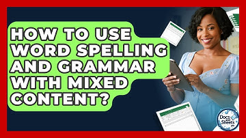 How To Use Word Spelling And Grammar With Mixed Content? - Docs and Sheets Pro