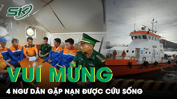 Hình Ảnh 4 Ngư Dân Bình Thuận Gặp Nạn Được Cứu Sống Và Đưa Vào Bờ An Toàn | SKĐS