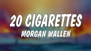 Famous Morgan Wallen – 20 Cigarettes (Lyrics) 🎧 | Heartbreak Country Net Worth