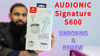 Audionic Signature S600 wireless earbuds| Unboxing and honest review video|  Mic test + Game testing