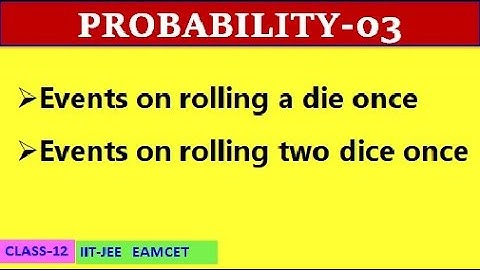 PROBABILITY-03 || EVENTS ON ROLLING A DIE || CLASS-12 || IIT-JEE, EAMCET