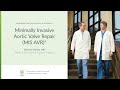 2023 update minimally invasive aortic valve repair  dr thomas molloy