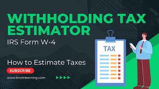 How to Use the IRS Withholding Tax Estimator for Form W4