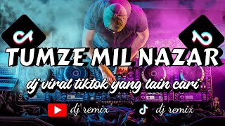 DJ VIRAL TIKTOK)(TUMZE MIL NAZAR REMIX 2024 FULL BASS