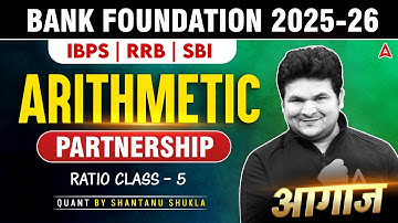 IBPS-RRB-SBI Classes 2025 | Quants Arithmetic Ratio Class 5 | Bank Exams Quant By Shantanu Shukla