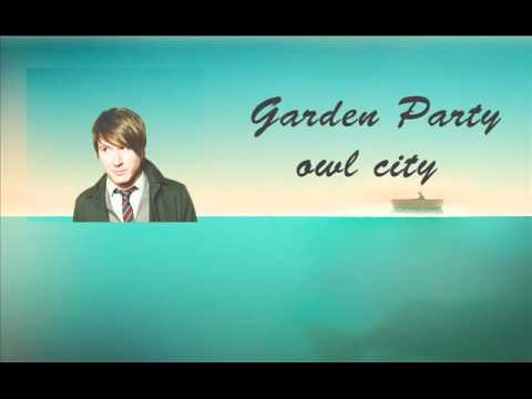 Garden Party New Song Owl City Youtube