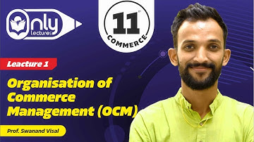 11th Commerce (MH) | OCM Lecture 1 | Prof. Swanand Visal