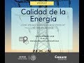 Webinar "Calidad de la Energía" ¿Cómo afecta mis equipos y su eficiencia?