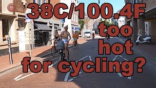 Is 38C/100F weather too hot for cycling?