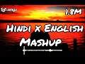 Hindi x english mashup lofi songs