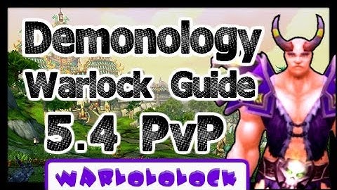 Demonology Warlock PvP Guide (Basic) | MoP 5.4.2