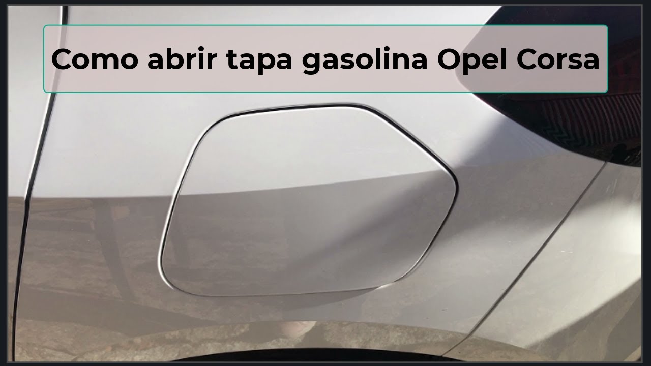 Como abrir la tapa de la gasolina Opel Corsa YouTube