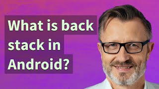 What is back stack in Android