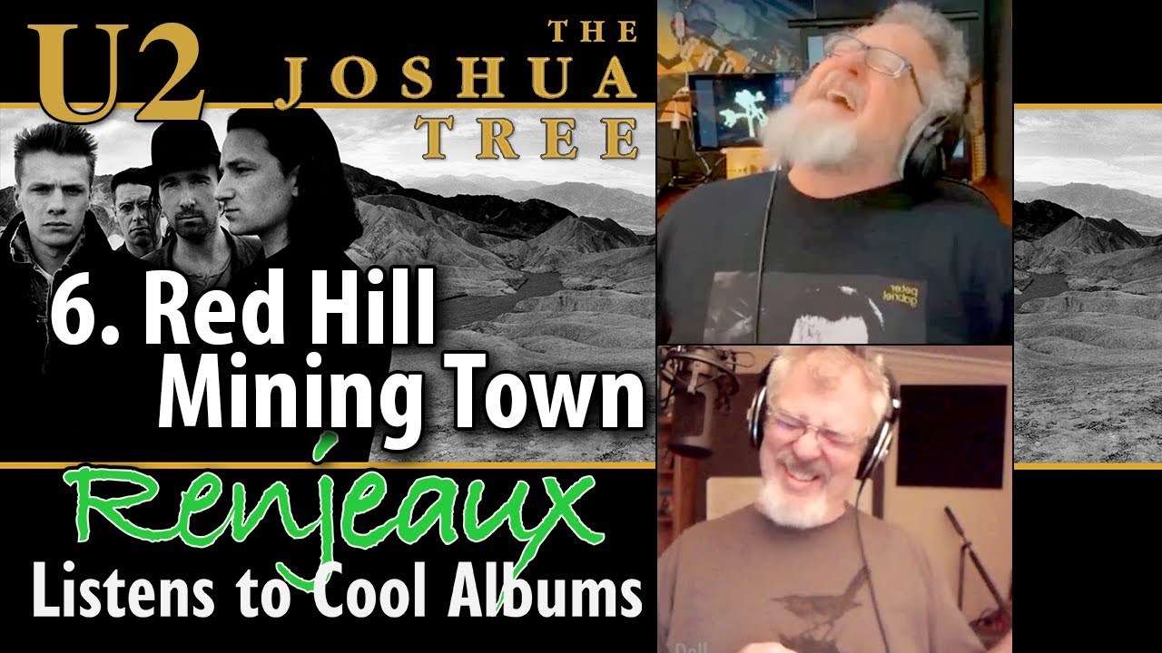 33.06 Renjeaux Listens to Red Hill Mining Town, from U2 The Joshua