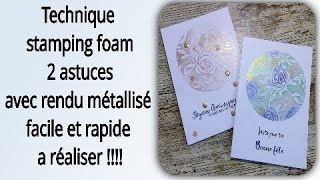 Technique stamping foam 2 astuces effet métallisé tuto carterie Diy scrapbooking cardmaking