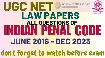 UGC NET - INDIAN PENAL CODE (IPC) -  ALL QUESTIONS - 2016 - 2023  - Fully Discussed
