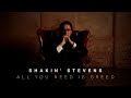 Shakin stevens  all you need is greed official
