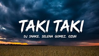 TAKI TAKI – DJ Snake, Selena Gomez & Ozuna (Lyrics) 🎧 | Lyrics Video