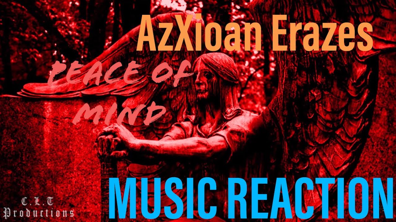 JUST GET OUT OF MY WAY!! AzXioan Erazes - Peace Of Mind Music Reaction!