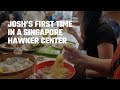 Josh's First Time in a Singapore Hawker Center