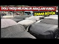 Dolu Yağışından Milyonluk Lüks Araçlar Zarar Gördü