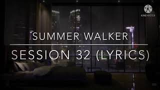 Summer Walker- Session 32 (Lyrics)