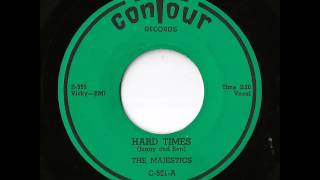 Video thumbnail of "The Majestics - Hard Times (Contour)"