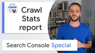 Crawl Budget and the Crawl Stats report - Google Search Console Training