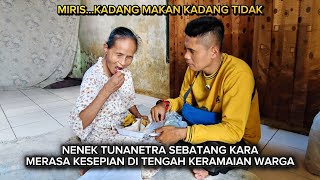 Miriskadang Makan Kadang Tidak Nenek Tua Tunanetra Hidup Sebatang Kara Di Tengah Keramaian Warga