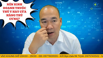 Nên kinh doanh thuốc thú y hay cửa hàng thú cưng? - Bác sĩ thú y Phạm Xuân Trịnh