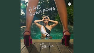 Bae Bong Bong - Tatiana