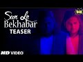 Song Teaser Sun Le Bekhabar - JD - Feat. Shataf Figar Priyanka Sarkar Dimple Whatsapp Status Video Download Free
