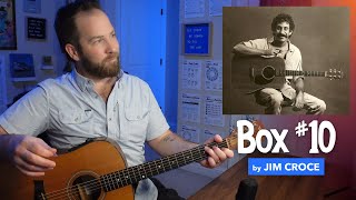 Jim Croce&#39;s Box #10 •  Guitar Lesson with Chords, Strumming Patterns, Intro Riff, &amp; Chorus Walkdown