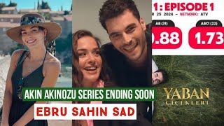 Akin Akinozu Series Ending Soon !Ebru sahin Sad