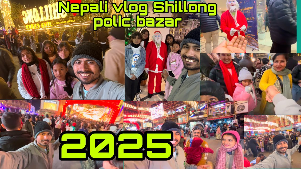 SHILLONG POLICE BAZAAR Christmas 2025 Nepali VLOG