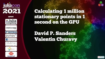 Calculating a million stationary points in a second on the GPU | D Sanders, V Churavy | JuliaCon2021