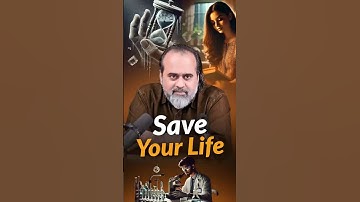 Save Your Life || Acharya Prashant