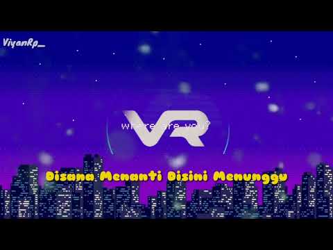 disana-menanti-disini-menunggu-(sungguhku-merasa-resah)-|remix-2019